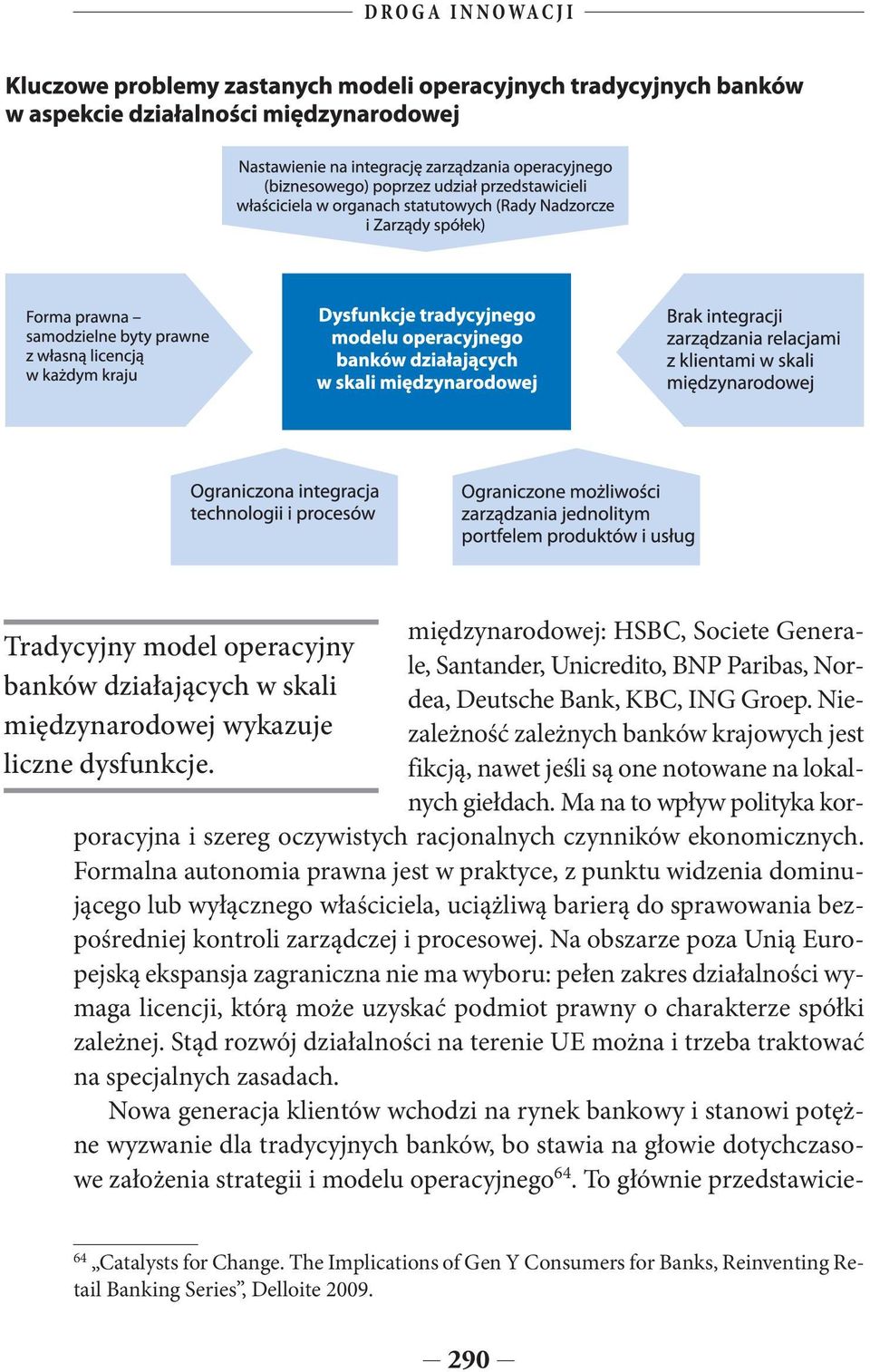 Ma na to wpływ polityka korporacyjna i szereg oczywistych racjonalnych czynników ekonomicznych.