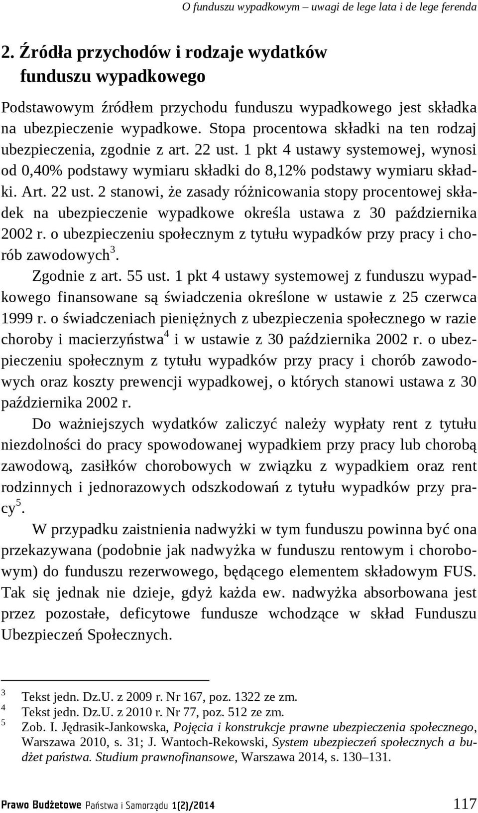 Stopa procentowa składki na ten rodzaj ubezpieczenia, zgodnie z art. 22 ust.