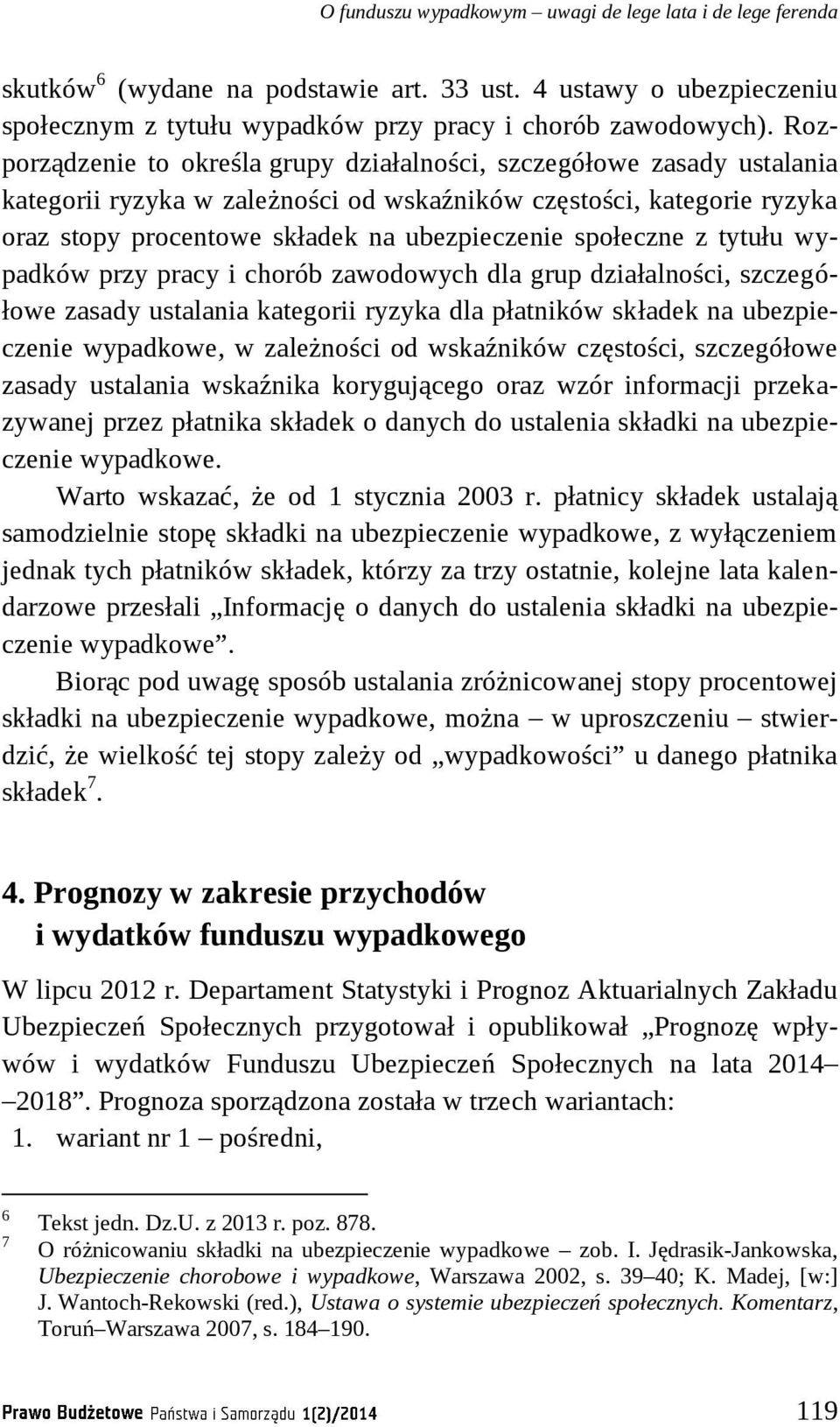 społeczne z tytułu wypadków przy pracy i chorób zawodowych dla grup działalności, szczegółowe zasady ustalania kategorii ryzyka dla płatników składek na ubezpieczenie wypadkowe, w zależności od