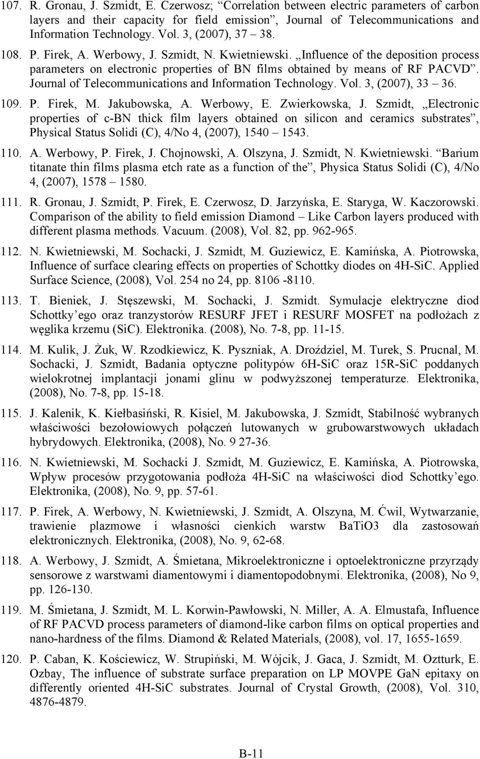 Journal of Telecommunications and Information Technology. Vol. 3, (2007), 33 36. 109. P. Firek, M. Jakubowska, A. Werbowy, E. Zwierkowska, J.
