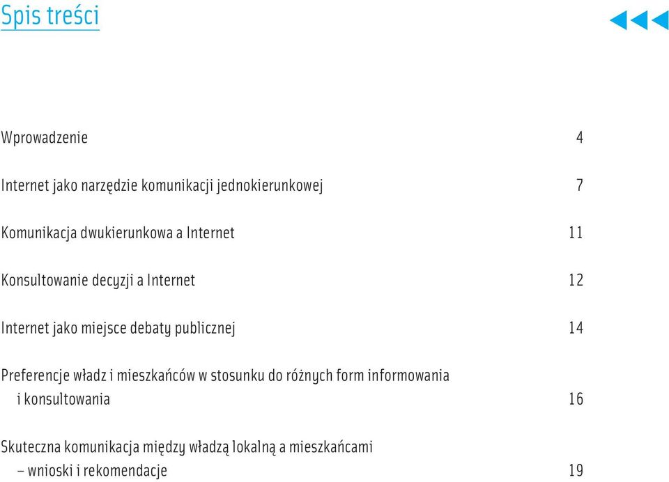 publicznej 14 Preferencje władz i mieszkańców w stosunku do różnych form informowania i