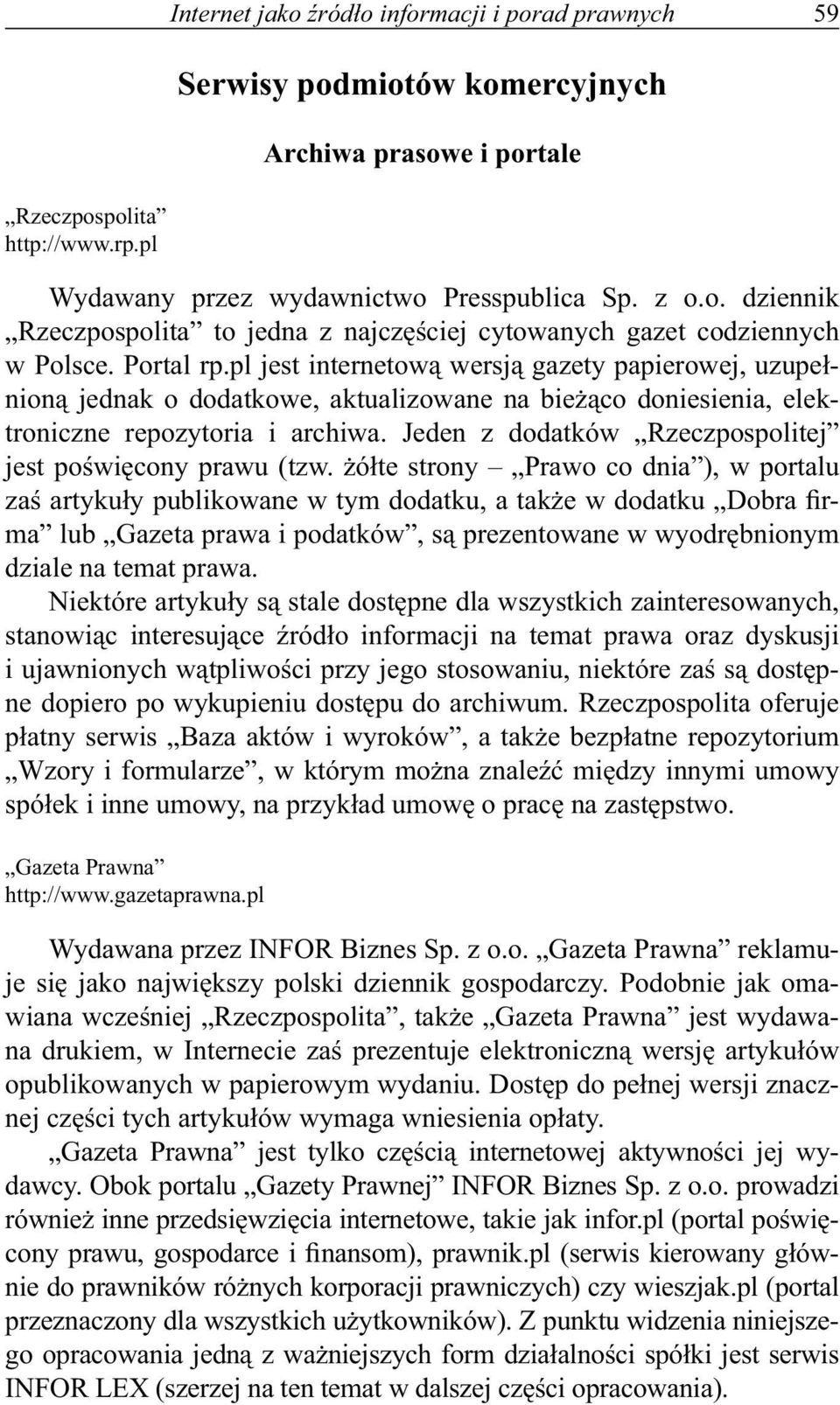 Jeden z dodatków Rzeczpospolitej jest poświęcony prawu (tzw.