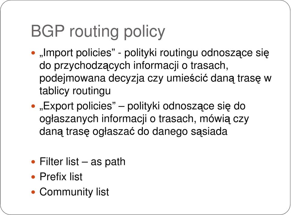 tablicy routingu Export policies polityki odnoszące się do ogłaszanych informacji o