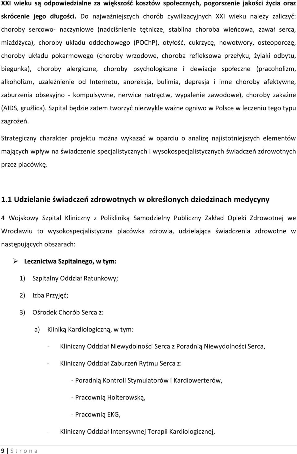 (POChP), otyłość, cukrzycę, nowotwory, osteoporozę, choroby układu pokarmowego (choroby wrzodowe, choroba refleksowa przełyku, żylaki odbytu, biegunka), choroby alergiczne, choroby psychologiczne i