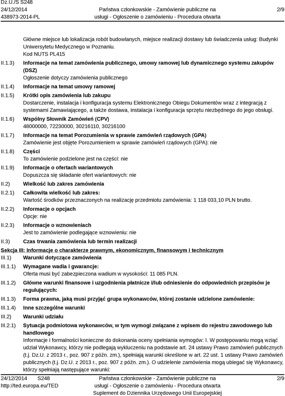 zamówienia lub zakupu Dostarczenie, instalacja i konfiguracja systemu Elektronicznego Obiegu Dokumentów wraz z integracją z systemami Zamawiającego, a także dostawa, instalacja i konfiguracja sprzętu