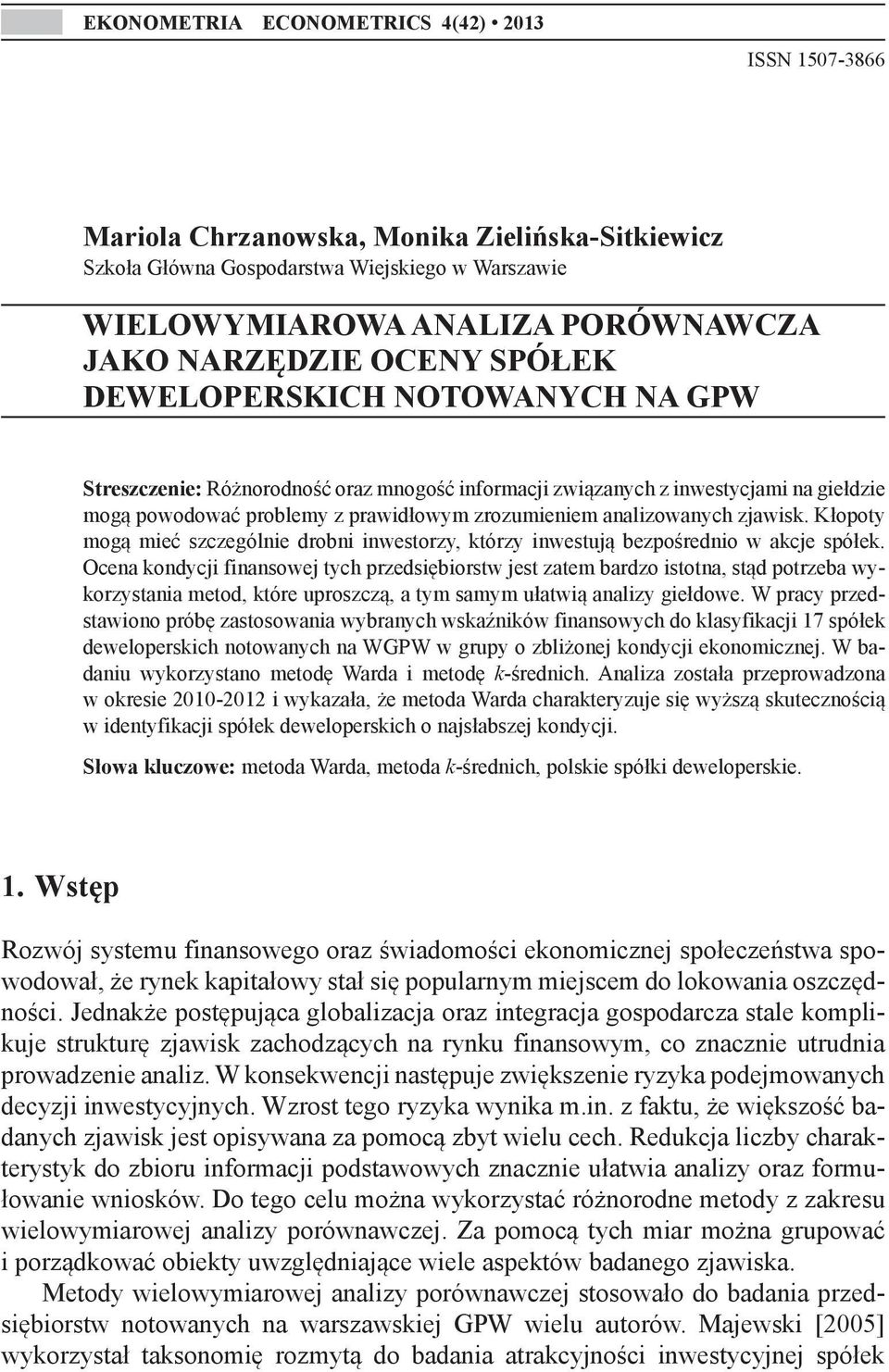 zjawisk. Kłopoty mogą mieć szczególnie drobni inwestorzy, którzy inwestują bezpośrednio w akcje spółek.