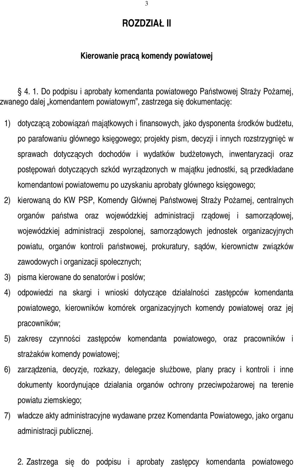 dysponenta środków budżetu, po parafowaniu głównego księgowego; projekty pism, decyzji i innych rozstrzygnięć w sprawach dotyczących dochodów i wydatków budżetowych, inwentaryzacji oraz postępowań