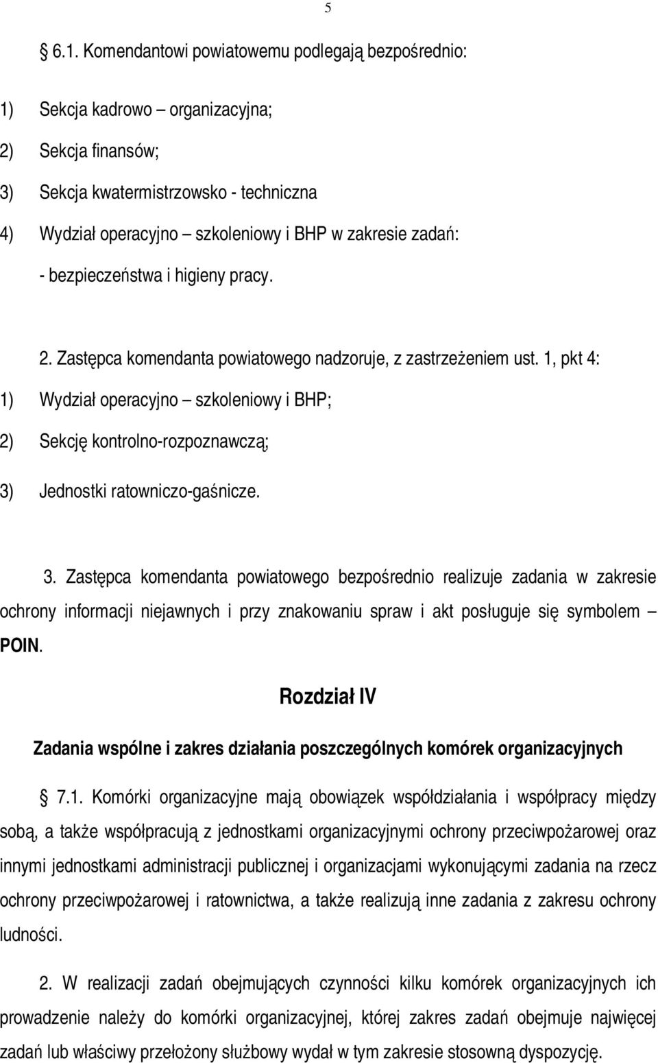 1, pkt 4: 1) Wydział operacyjno szkoleniowy i BHP; 2) Sekcję kontrolno-rozpoznawczą; 3)