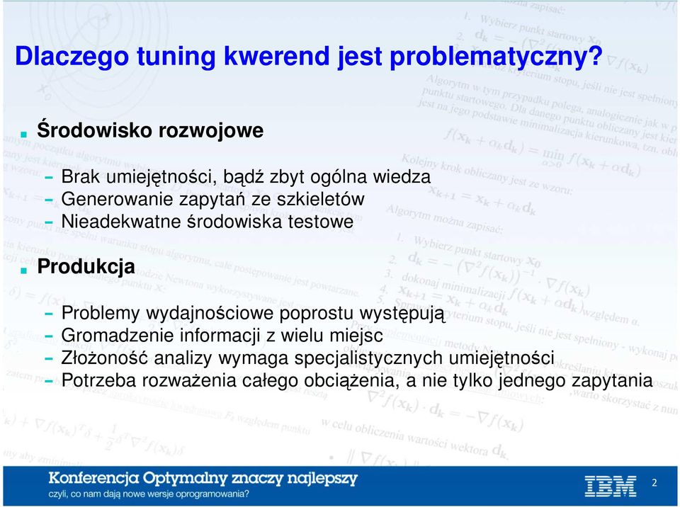 Nieadekwatne środowiska testowe Produkcja Problemy wydajnościowe poprostu występują Gromadzenie