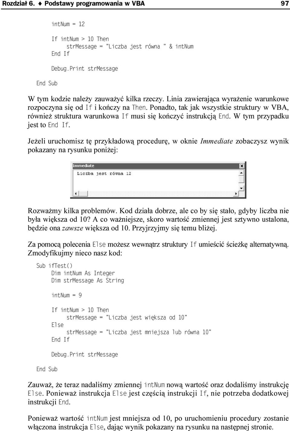 Jeżeli uruchomisz tę przykładową procedurę, w oknie Immediate zobaczysz wynik pokazany na rysunku poniżej: Rozważmy kilka problemów.