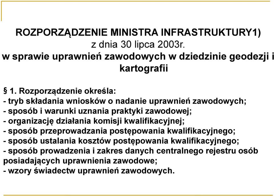 organizację działania komisji kwalifikacyjnej; - sposób przeprowadzania postępowania kwalifikacyjnego; - sposób ustalania kosztów