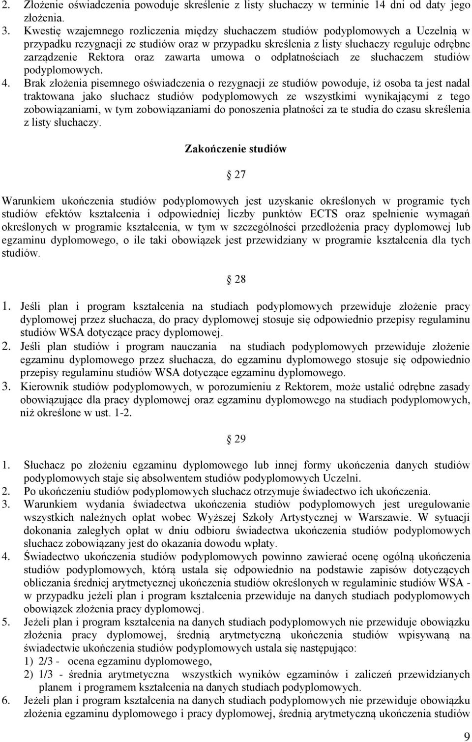 oraz zawarta umowa o odpłatnościach ze słuchaczem studiów podyplomowych. 4.