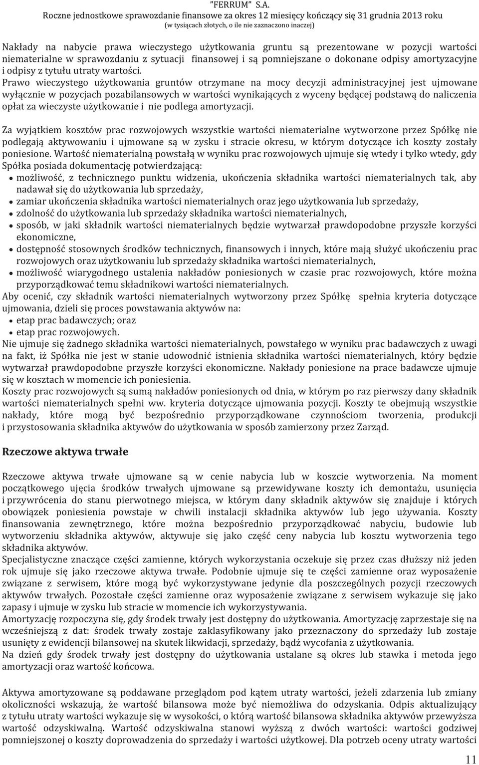 Prawo wieczystego użytkowania gruntów otrzymane na mocy decyzji administracyjnej jest ujmowane wyłącznie w pozycjach pozabilansowych w wartości wynikających z wyceny będącej podstawą do naliczenia