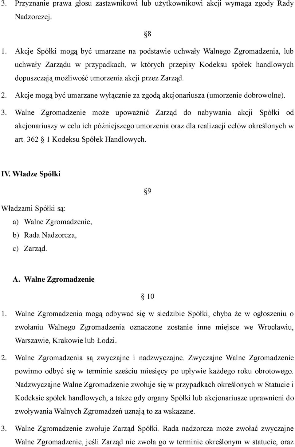 Zarząd. 2. Akcje mogą być umarzane wyłącznie za zgodą akcjonariusza (umorzenie dobrowolne). 3.