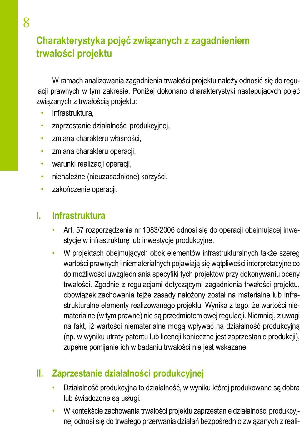 warunki realizacji operacji, nienależne (nieuzasadnione) korzyści, zakończenie operacji. I. Infrastruktura Art.