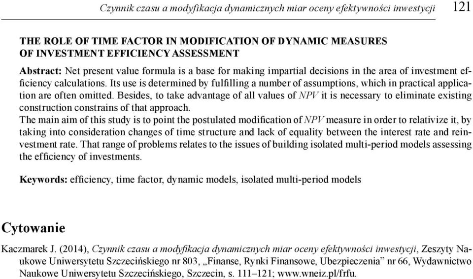 Besides, to take advatage of all values of NPV it is ecessary to elimiate existig costructio costrais of that approach.