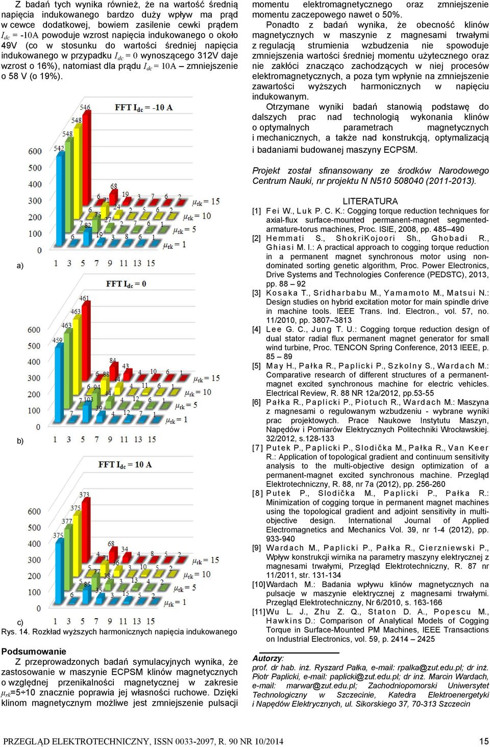 momentu elektromagnetycznego oraz zmniejszenie momentu zaczepowego nawet o 50%.