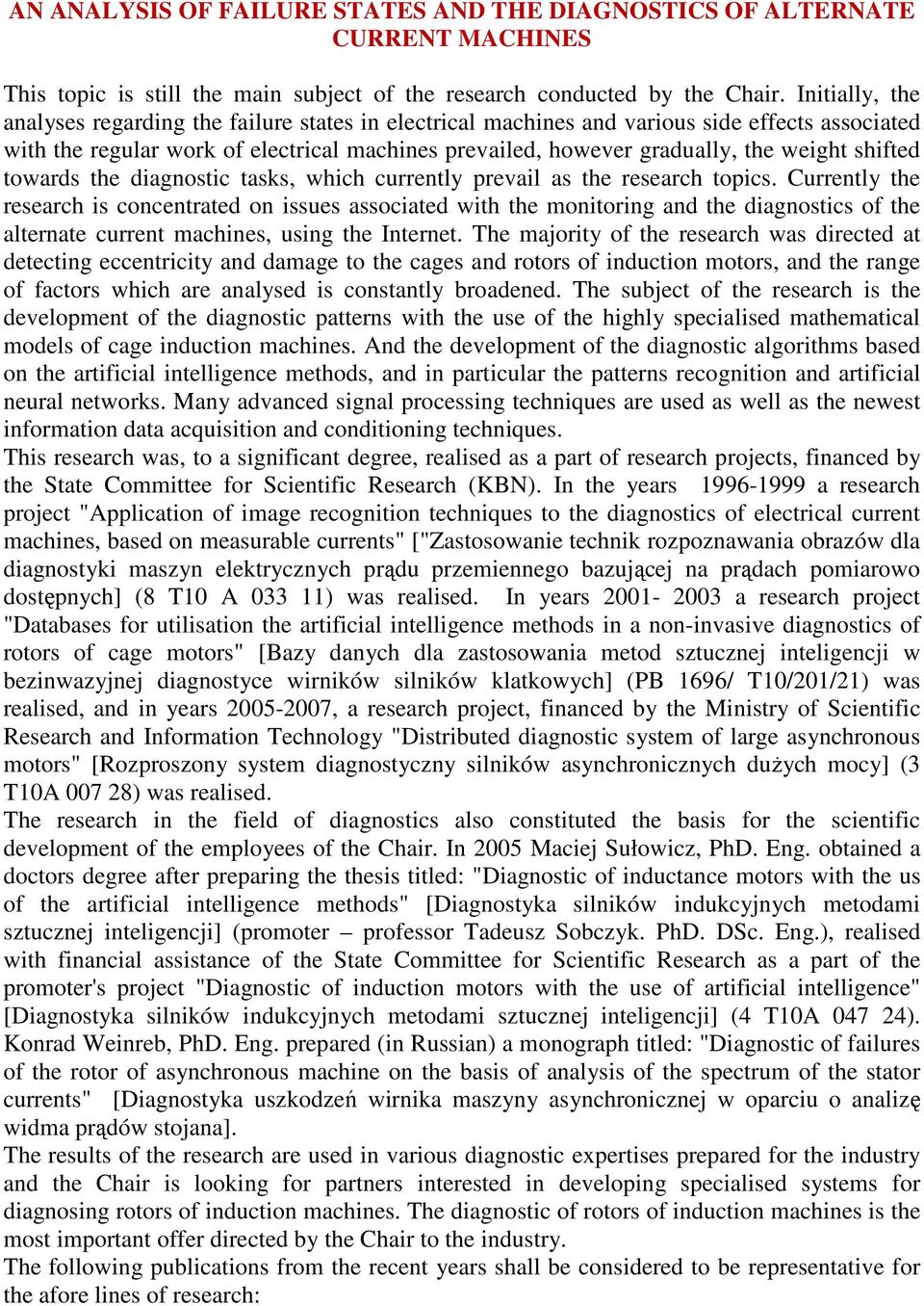 shifted towards the diagnostic tasks, which currently prevail as the research topics.