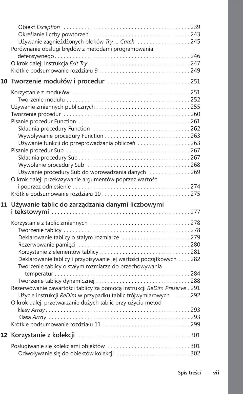 ................................. 247 Krótkie podsumowanie rozdziału 9.... 249 10 Tworzenie modułów i procedur............................ 251 Korzystanie z modułów........................................ 251 Tworzenie modułu.