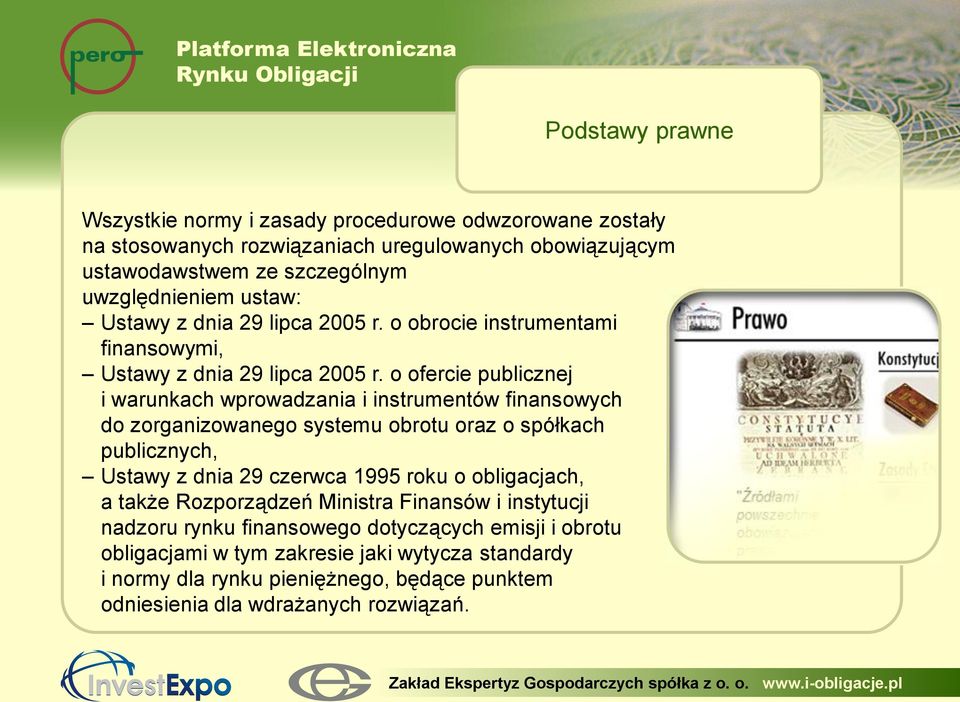 o ofercie publicznej i warunkach wprowadzania i instrumentów finansowych do zorganizowanego systemu obrotu oraz o spółkach publicznych, Ustawy z dnia 29 czerwca 1995 roku o