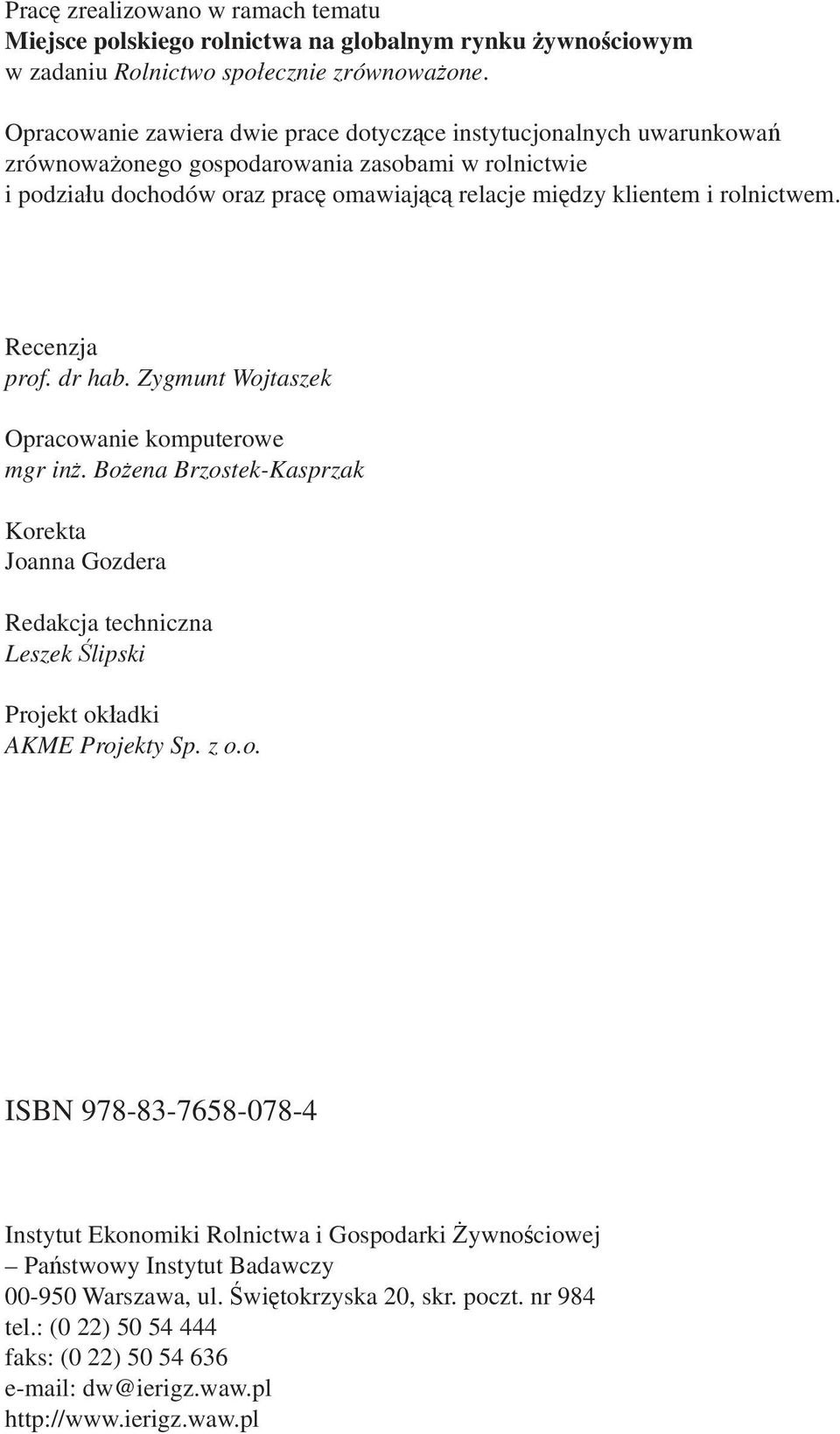 rolnictwem. Recenzja prof. dr hab. Zygmunt Wojtaszek Opracowanie komputerowe mgr inż.