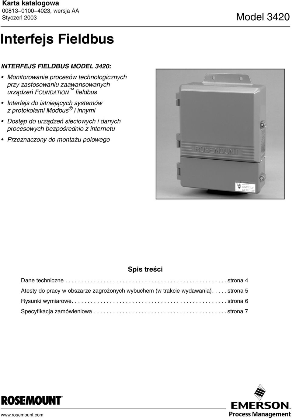 polowego Spis treœci Dane techniczne................................................... strona 4 Atesty do pracy w obszarze zagro onych wybuchem (w trakcie wydawania).