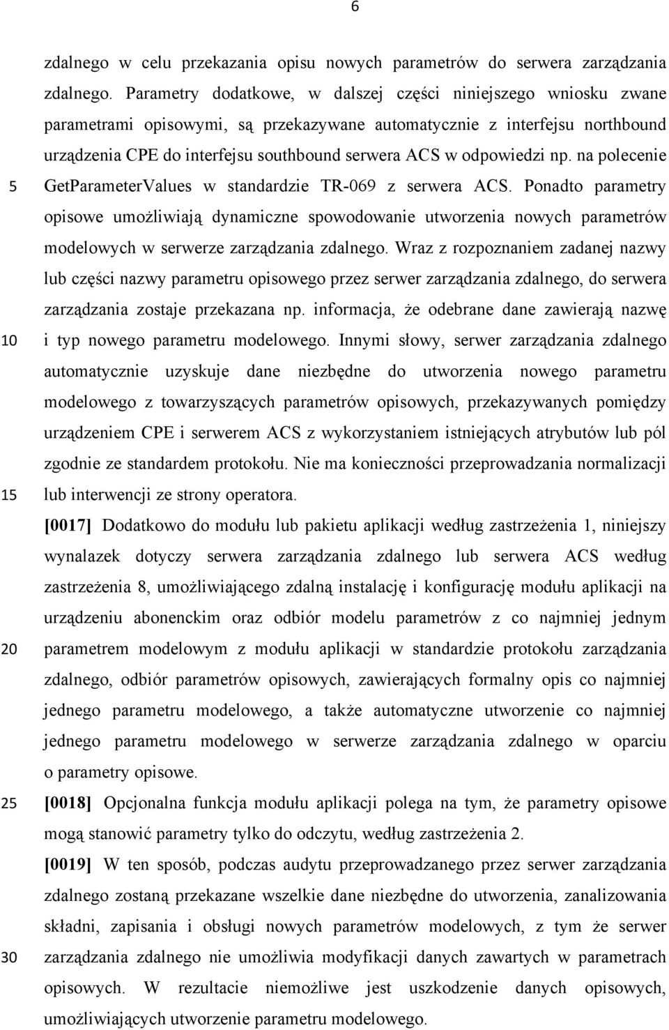 odpowiedzi np. na polecenie GetParameterValues w standardzie TR-069 z serwera ACS.