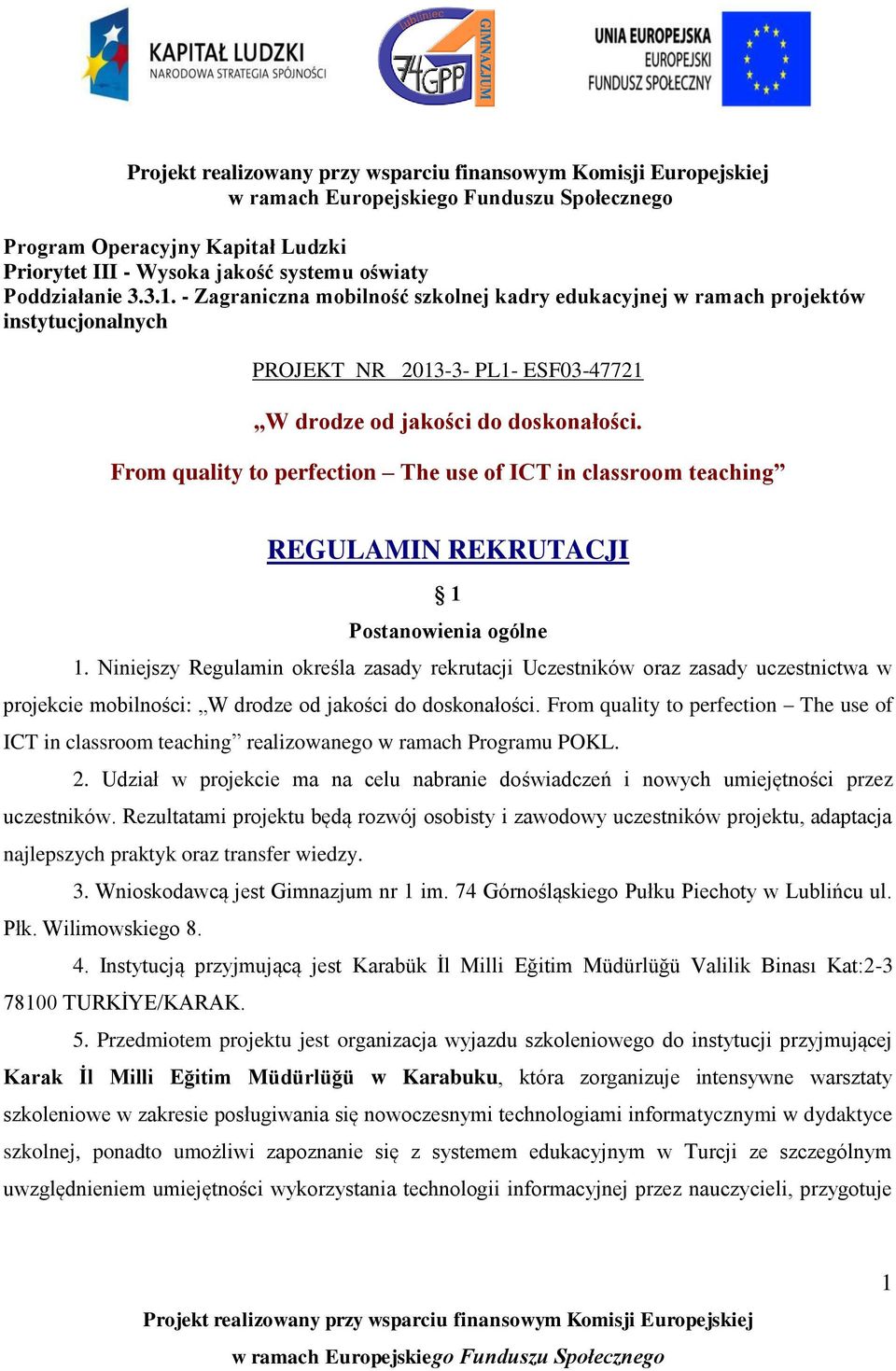 From quality to perfection The use of ICT in classroom teaching REGULAMIN REKRUTACJI 1 Postanowienia ogólne 1.