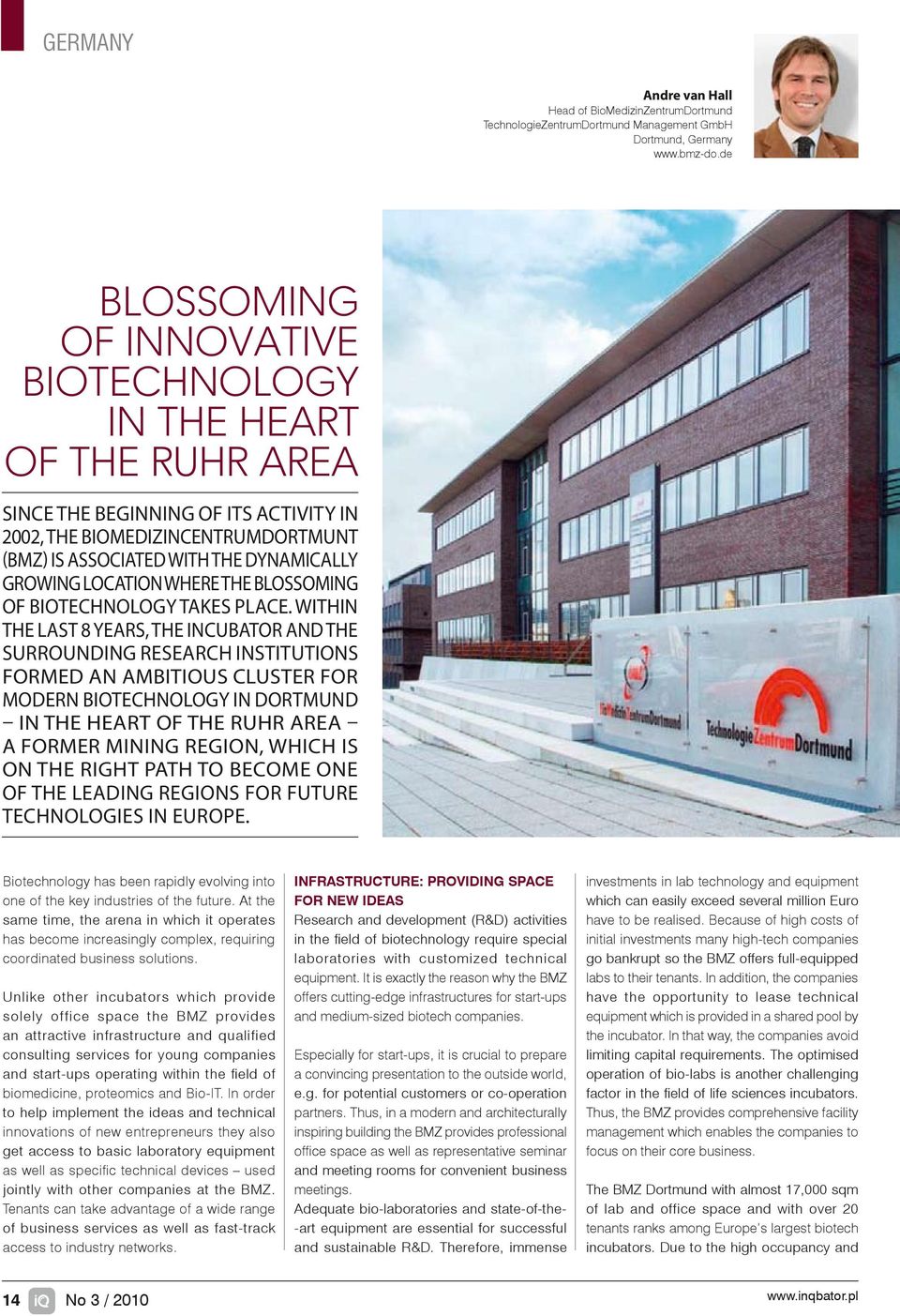 location where the blossoming of biotechnology takes place.