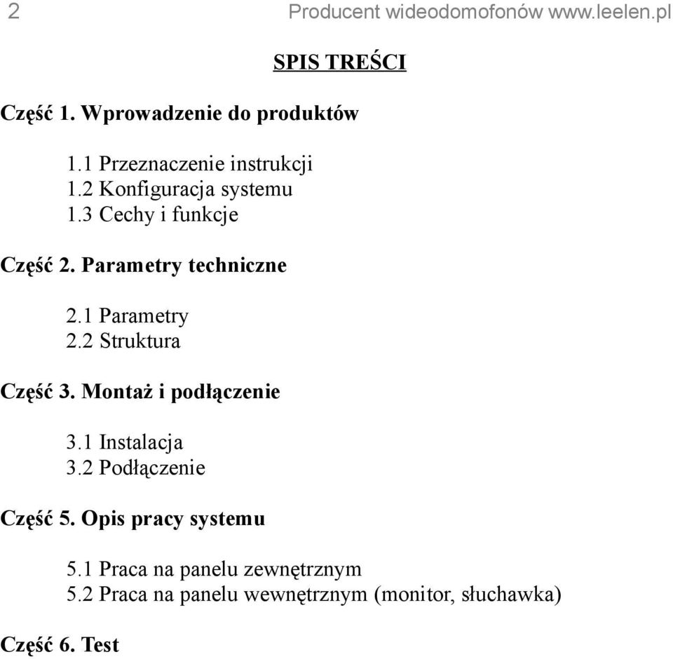 Parametry techniczne 2.1 Parametry 2.2 Struktura Część 3. Montaż i podłączenie 3.1 Instalacja 3.