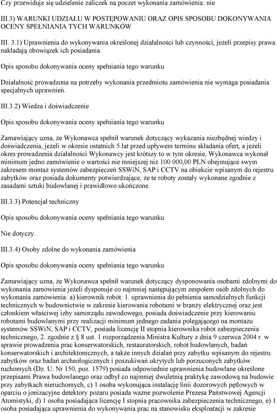 wymaga posiadania specjalnych uprawnień. III.3.