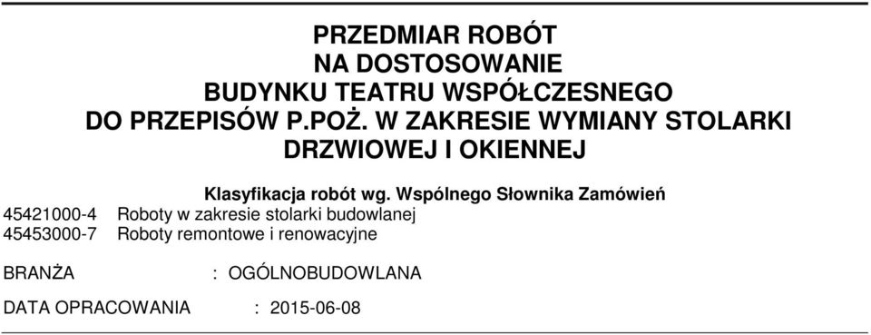 Wspólnego Słownika Zamówień 45421000-4 Roboty w zakresie stolarki budowlanej