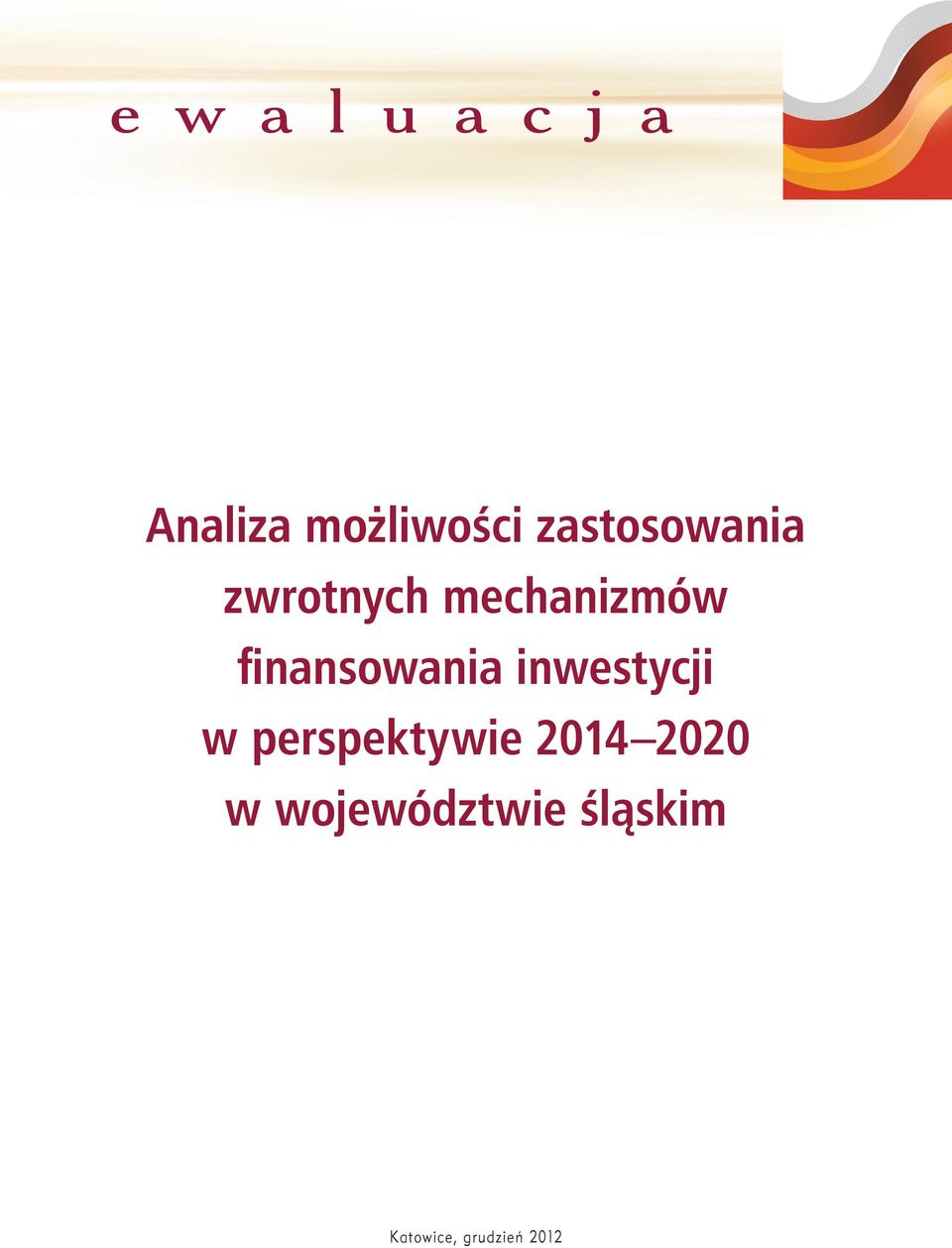 Województwa finansowania inwestycji Śląskiego w perspektywie na