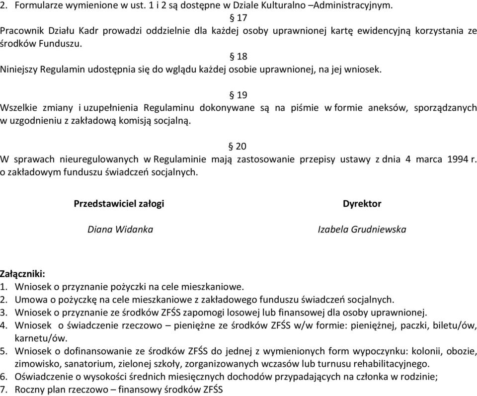 18 Niniejszy Regulamin udostępnia się do wglądu każdej osobie uprawnionej, na jej wniosek.
