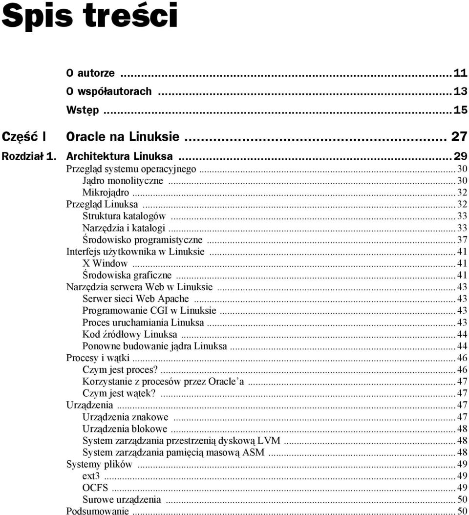 .. 41 Narzędzia serwera Web w Linuksie... 43 Serwer sieci Web Apache... 43 Programowanie CGI w Linuksie... 43 Proces uruchamiania Linuksa... 43 Kod źródłowy Linuksa.