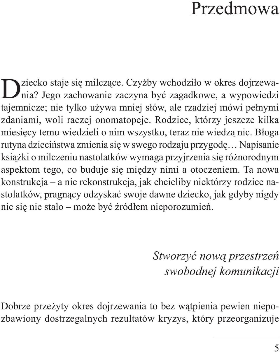 Rodzice, którzy jeszcze kilka miesięcy temu wiedzieli o nim wszystko, teraz nie wiedzą nic.