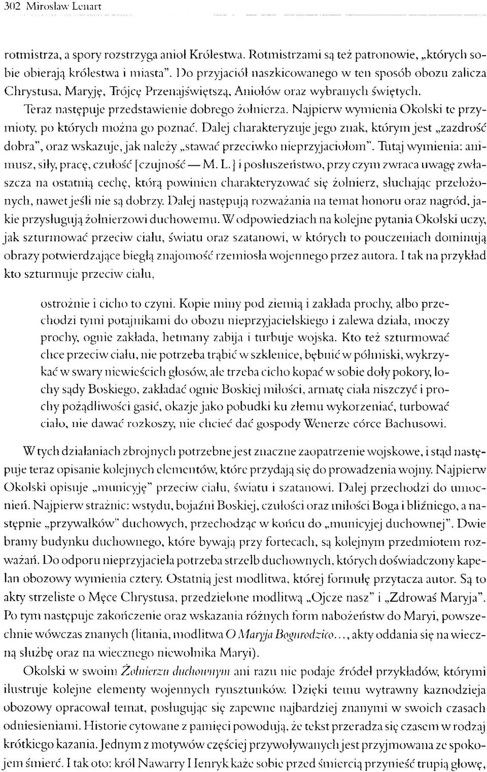 Najpierw wymienia Okolski te przymioty, po których można go poznać. Dalej charakteryzuje jego znak, którym jest zazdrość dobra, oraz wskazuje, jak należy stawać przeciwko nieprzyjaciołom.