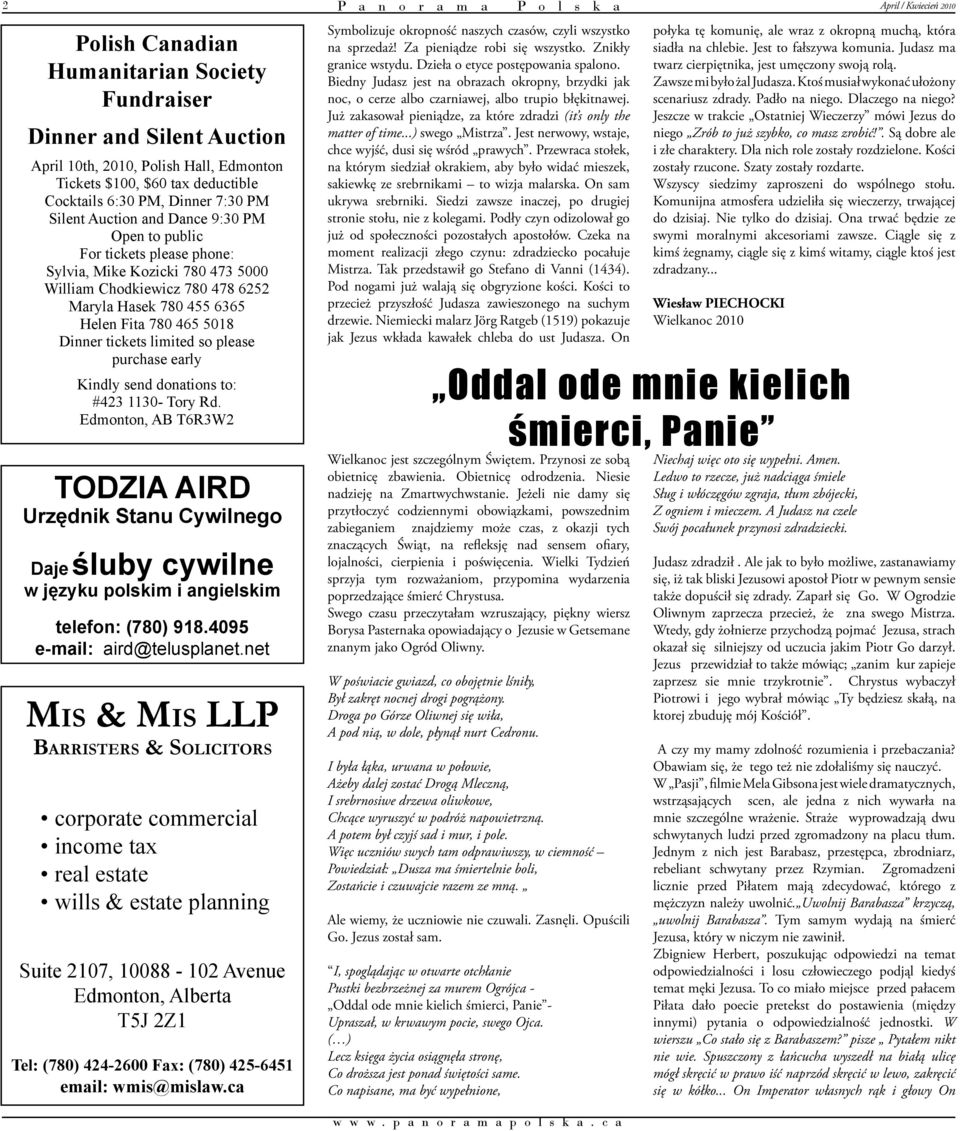 so please purchase early Kindly send donations to: #423 1130- Tory Rd. Edmonton, AB T6R3W2 TODZIA AIRD Urzędnik Stanu Cywilnego Daje śluby cywilne w języku polskim i angielskim telefon: (780) 918.