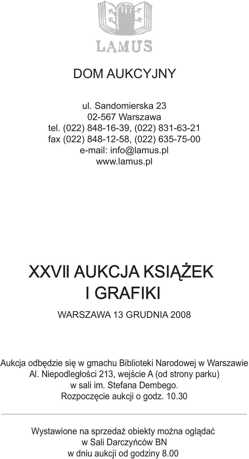 pl www.lamus.pl WARSZAWA 13 GRUDNIA 2008 Aukcja odbędzie się w gmachu Biblioteki Narodowej w Warszawie Al.