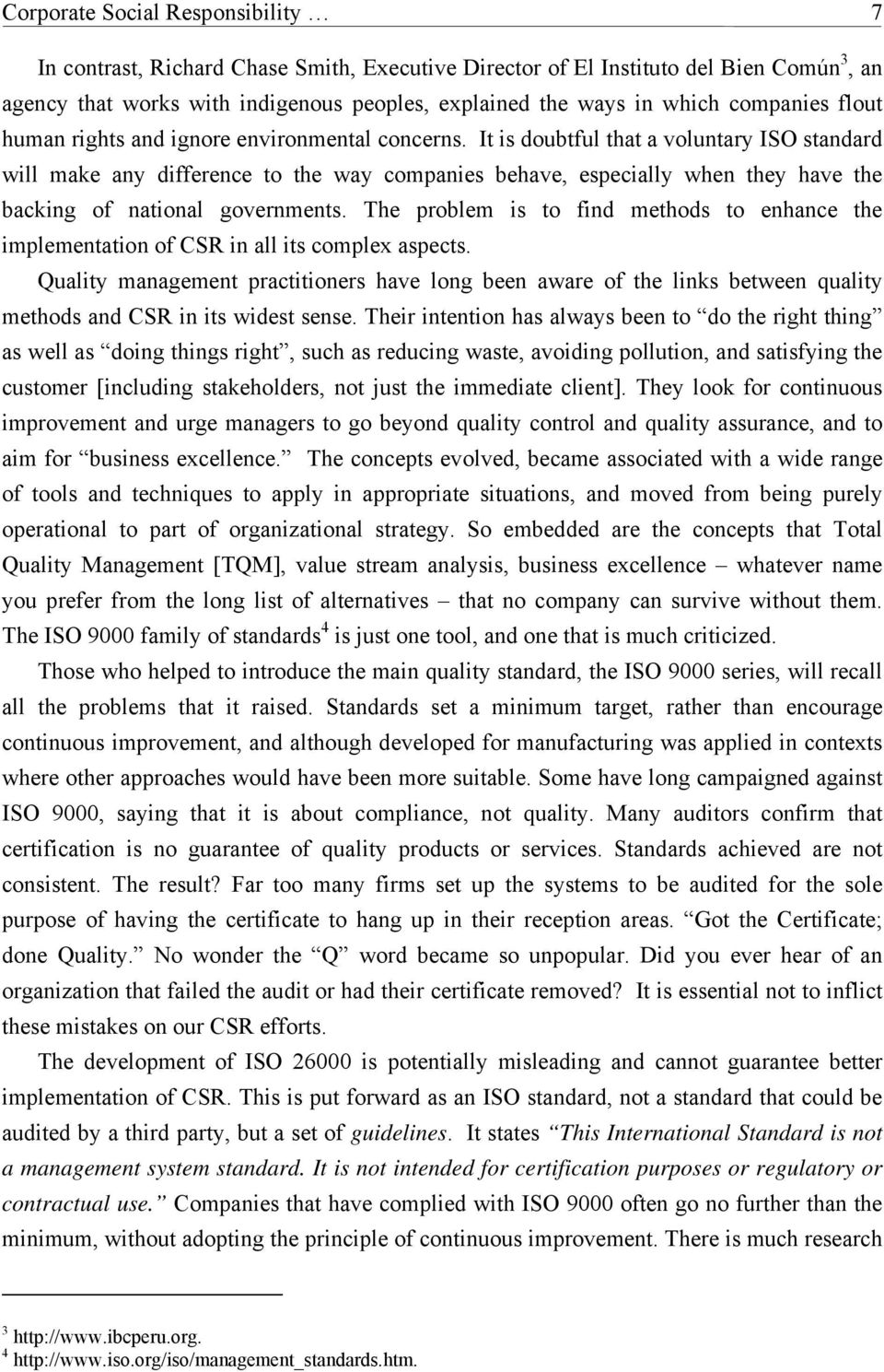 It is doubtful that a voluntary ISO standard will make any difference to the way companies behave, especially when they have the backing of national governments.