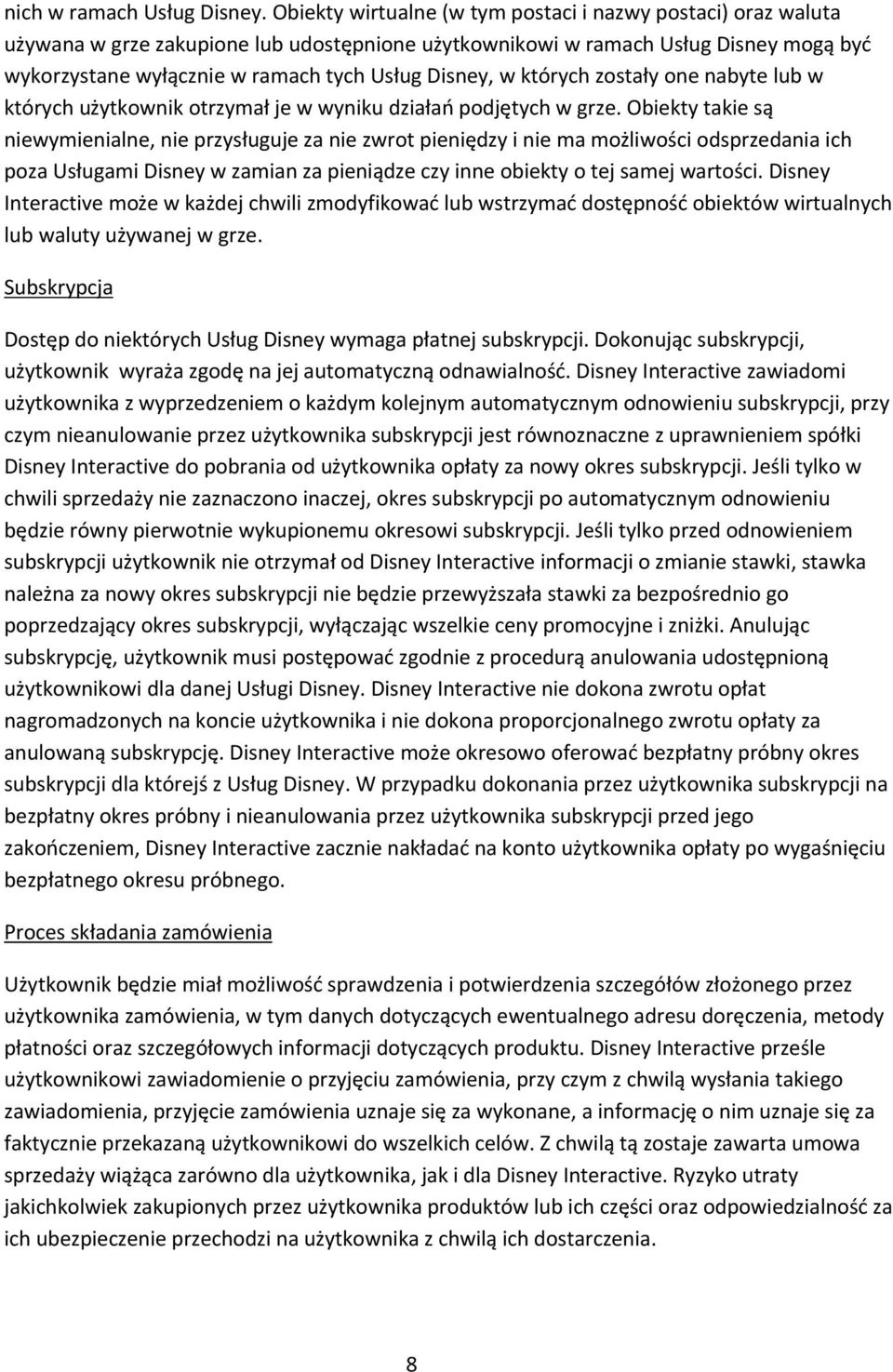 w których zostały one nabyte lub w których użytkownik otrzymał je w wyniku działań podjętych w grze.