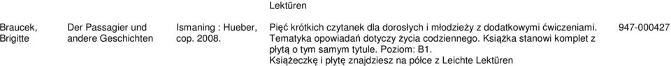 ćwiczeniami. Tematyka opowiadań dotyczy życia codziennego.