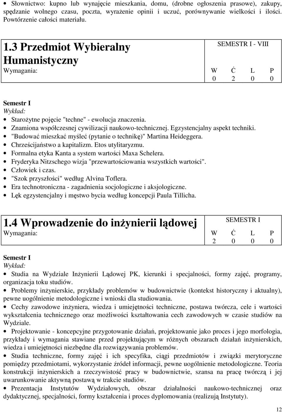 Znamiona współczesnej cywilizacji naukowo-technicznej. Egzystencjalny aspekt techniki. "Budować mieszkać myśleć (pytanie o technikę)" Martina Heideggera. Chrześcijaństwo a kapitalizm.