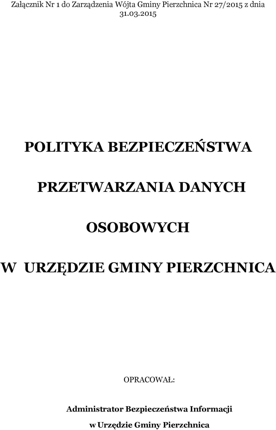 2015 POLITYKA BEZPIECZEŃSTWA PRZETWARZANIA DANYCH OSOBOWYCH W