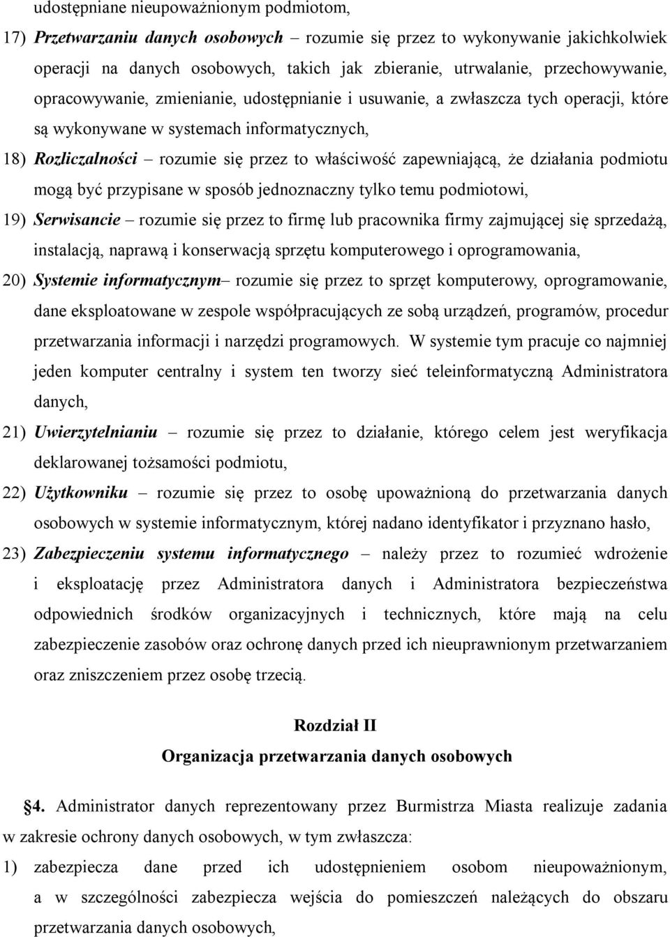 zapewniającą, że działania podmiotu mogą być przypisane w sposób jednoznaczny tylko temu podmiotowi, 19) Serwisancie rozumie się przez to firmę lub pracownika firmy zajmującej się sprzedażą,