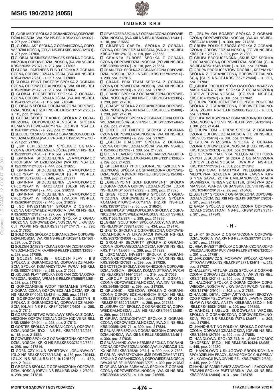 GLOBAL PRINT FACTORY SPÓŁKA Z OGRANI- KRS/39384/12/142] - s. 297, poz. 217804. GLOBAL PROSPERITY SPÓŁKA Z OGRANI- KRS/41972/12/64] - s. 115, poz. 216648.