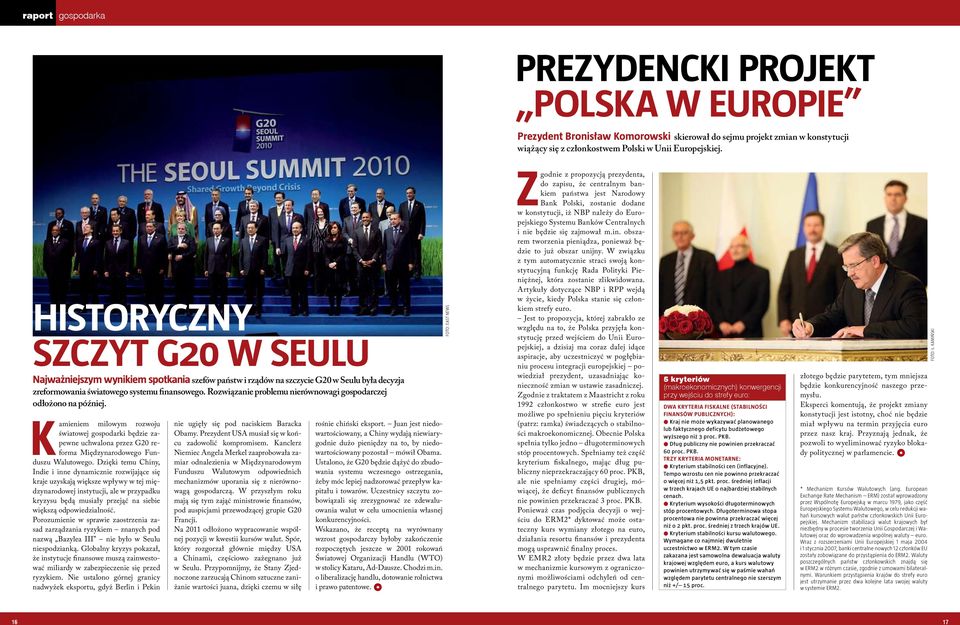 Rozwiązanie problemu nierównowagi gospodarczej odłożono na później. Kamieniem milowym rozwoju światowej gospodarki będzie zapewne uchwalona przez G20 reforma Międzynarodowego Funduszu Walutowego.