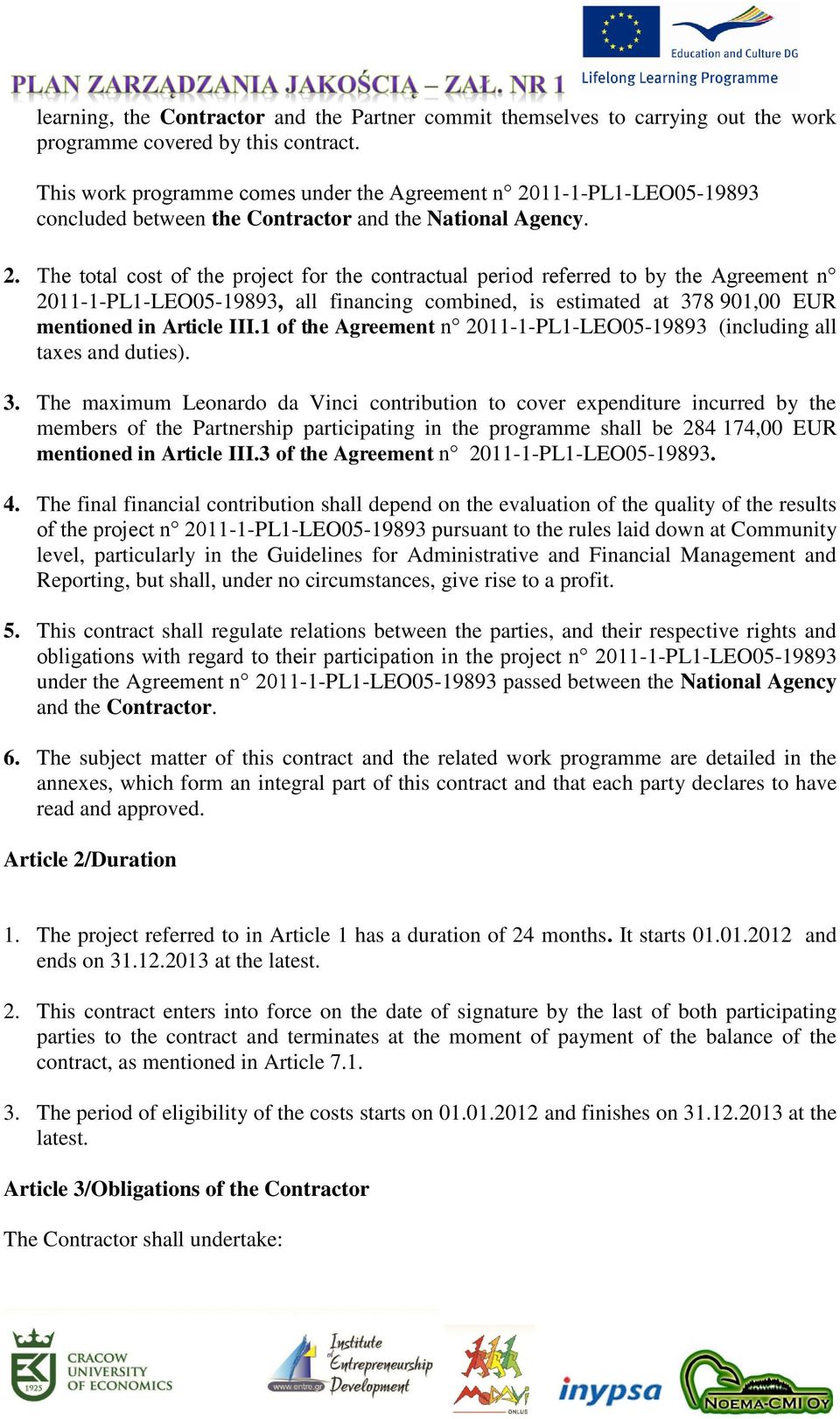 11-1-PL1-LEO05-19893 concluded between the Contractor and the National Agency. 2.