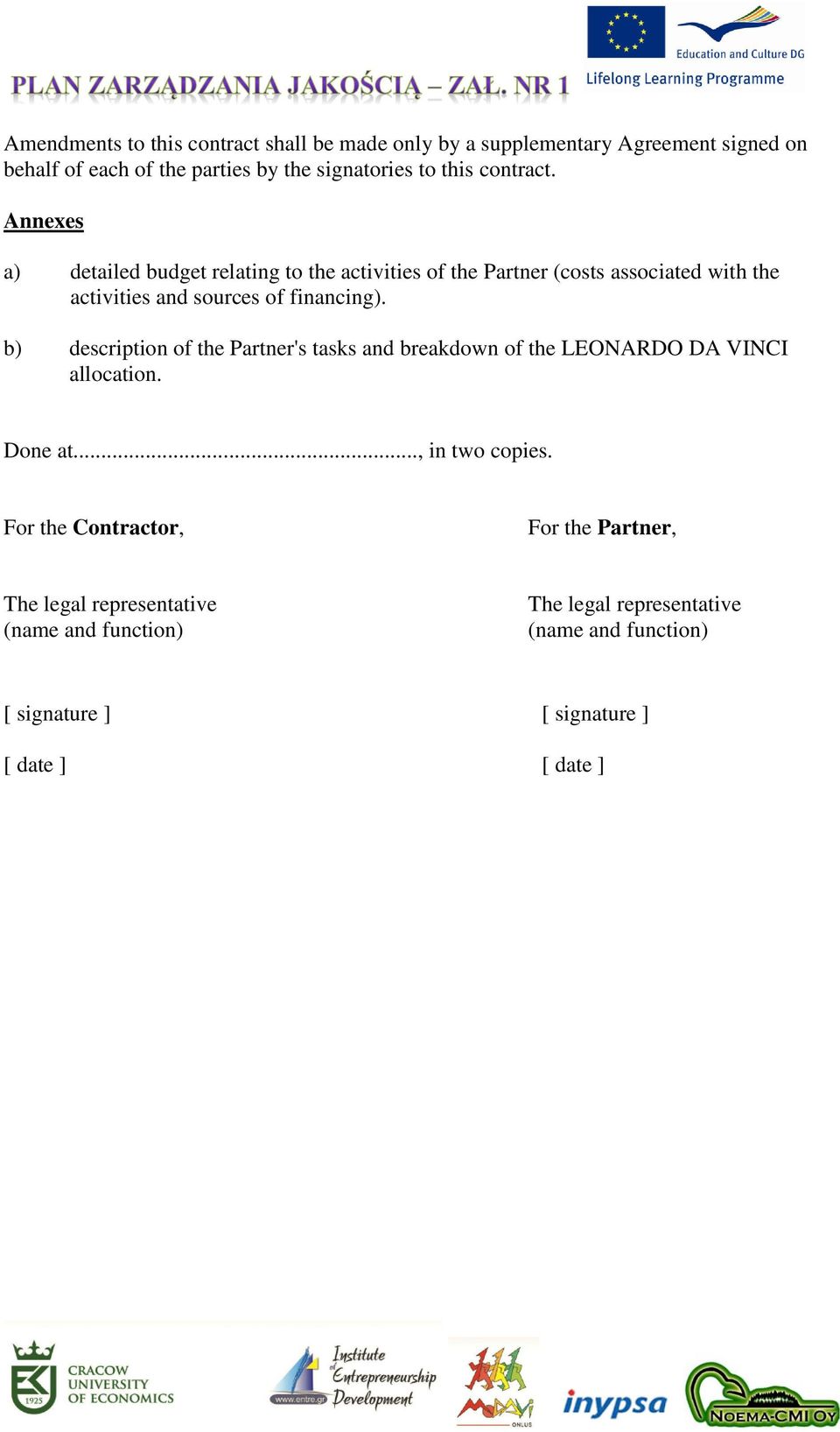 b) description of the Partner's tasks and breakdown of the LEONARDO DA VINCI allocation. Done at..., in two copies.