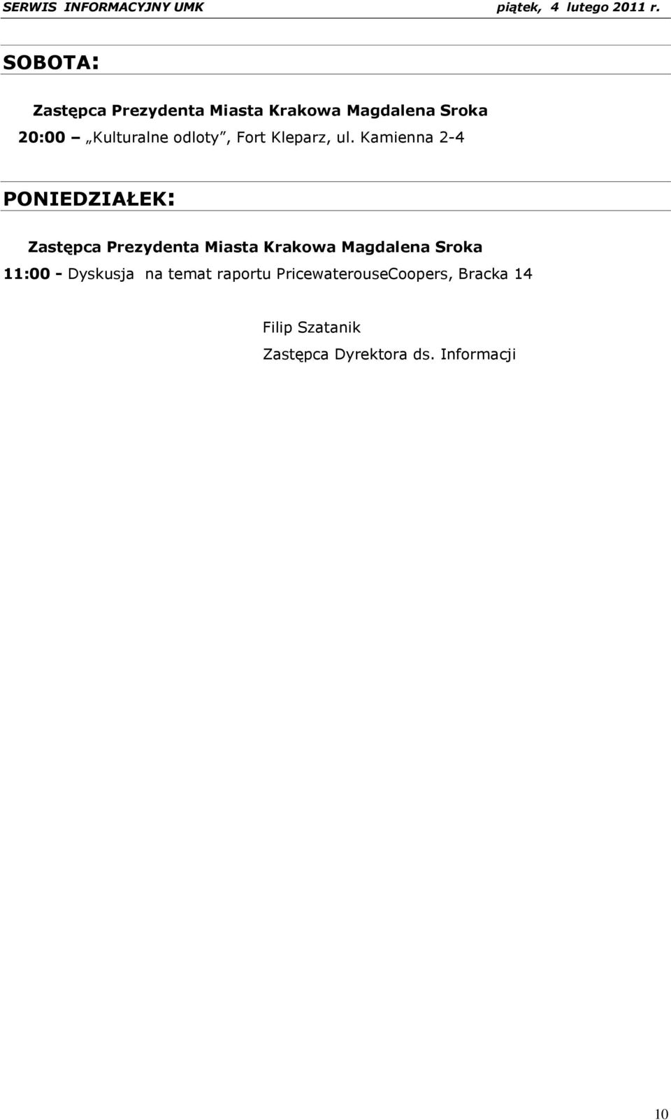 Kamienna 2-4 PONIEDZIAŁEK: Zastępca Prezydenta Miasta Krakowa Magdalena
